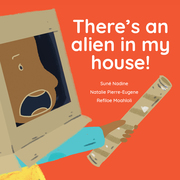 There’s an alien in my house!	